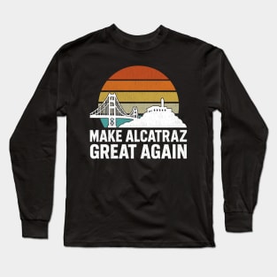 Make-Alcatraz-Great-Again Long Sleeve T-Shirt